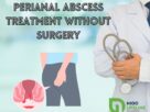 Perianal abscess treatment without surgery